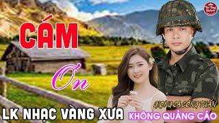 CÁM ƠN  LK Nhạc Vàng Xưa CÔNG TUẤN Toàn Bài Hay Nghe Cực Êm Tai️KHÔNG QUẢNG CÁO