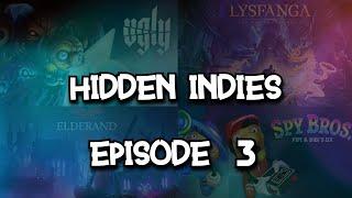 Hidden Indies - Episode 3 - Variety of FUN Indie Games You Haven't Played But SHOULD!