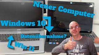 Alle Daten auf einen neuen Computer übertragen und auf Win 11 Updaten
