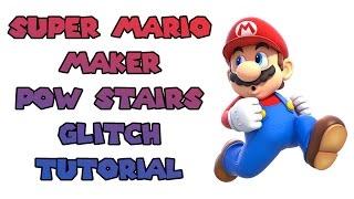 POW Stairs Glitch Tutorial - Super Mario Maker