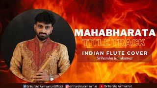 Mahabharata Title Track - EPIC Indian Flute Cover - Sriharsha Ramkumar - #1MinBambooTaleSeries