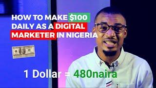 HOW TO MAKE $100 DAILY AS A DIGITAL MARKETER IN NIGERIA