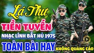 Lá Thư Tiền Tuyến,Hai Lối Mộng Lk Nhạc Lính 1975 Bất Hủ Vượt Thời Gian, Bolero Hay Nhất Hiện Nay