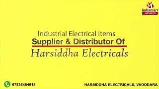 Industrial Electrical Items by Harsiddha Electricals, Vadodara