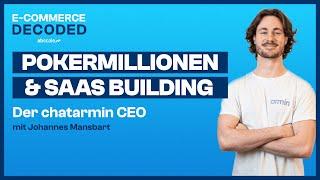 Mit Johannes Mansbart von chatarmin | Von Millionen mit Poker zum sevenfigure SaaS Building | ECD#60