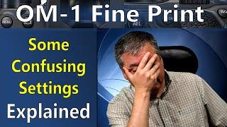 OM-System OM-1 Some Confusing Settings Explained ep.378