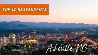 Top 12 Restaurants In Asheville, NC