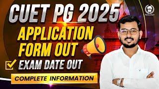 CUET PG 2025 Application form Out | CUET PG 2025 Exam Date Out @CUETPGMalviyaAcademy