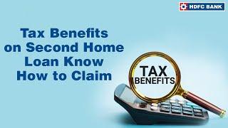 Tax Benefits on Second Home Loan - Know How to Claim? | HDFC bank