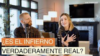 ¿Es el INFIERNO real? | VAE Podcast