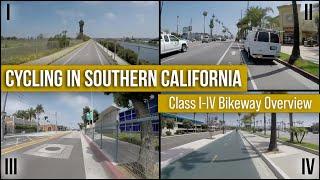 Class I-IV Bikeway Overview: Cycling in Southern California