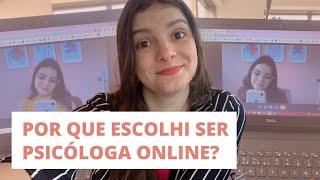 POR QUE ESCOLHI SER PSICÓLOGA CLÍNICA ONLINE?