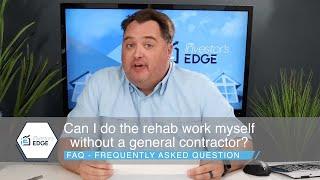 Can I do the rehab work myself on my real estate investment property without a general contractor?