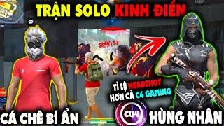 CÁ CHÊ BÍ ẨN SOLO HÙNG NHÂN NGƯỜI CÓ TỈ LỆ HEADSHOT CAO HƠN CẢ C4 GAMING TRẬN SOLO KINH ĐIỂN