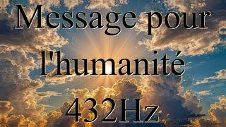 MERCI DE PARTAGER CET IMPORTANT  MESSAGE  pour l'humanité 432Hz #AvenirPredictionHumanité