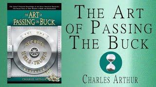 The Art Of Passing The Buck (2007) Charles Arthur