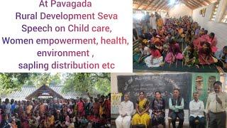 At Pavagada Rural Development SevaSpeech on Child care,Women empowerment, health, environment etc