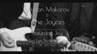 Anton Makarov & The Joyces - Saturday Joy (RES Sessions)