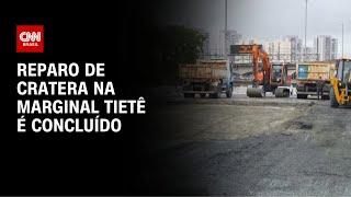 Cratera na Marginal: após mais de 4 dias, pista é liberada para trânsito | LIVE CNN