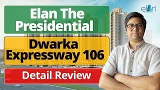 Elan THE PRESIDENTIAL | Elan 106 | Elan 106 Gurgaon | Detail Review of Elan 106 | Dwarka Expressway