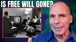 Is Our Free Will Gone? (w/ Yanis Varoufakis)