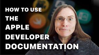 How to use the Apple Developer Documentation - find the APIs you’re looking for