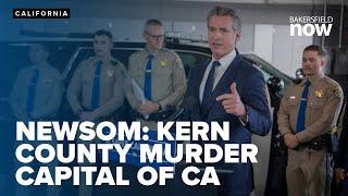 Newsom commends Bakersfield efforts but labels Kern County a top crime area in California