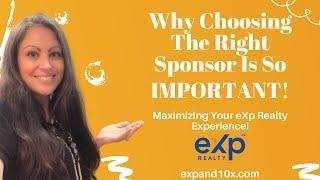 Why Choosing The Right Sponsor When Joining eXp Realty Is SO IMPORTANT!