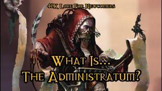 40K Lore For Newcomers - What Is... The Adeptus Administratum? - 40K Theories