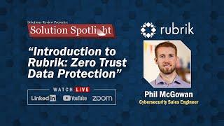 Introduction to Rubrik: Zero Trust Data Protection | A #SolutionSpotlight Event