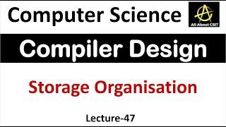 Storage Organization in Compiler Design | Compiler Design Tutorial Lec-47