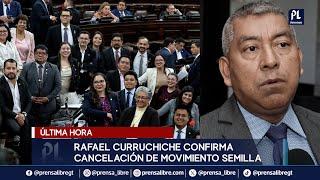 El jefe de la FECI, Rafael Curruchiche confirma la cancelación del partido Movimiento Semilla