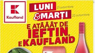 OFERTA KAUFLAND 21 22 OCTOMBRIE 2024/LUNI SI MARTI LA KAUFLAND/CATALOG KAUFLAND 23 OCTOMBRIE 2024