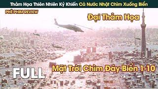 Thảm Họa Thiên Nhiên Kỷ Khiến Cả Nước Nhật Chìm Xuống Biển Đại Dương || Phê Phim Review