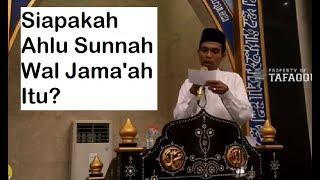 Siapakah Sebenernya Ahlu Sunnah Wal Jama'ah Itu?? | Ustadz Abdul Somad