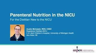 Parenteral Nutrition in the NICU: For the Dietitian New to the NICU