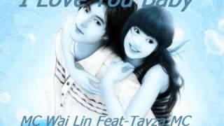 I Love You Baby(MC Wai Lin Feat-Tayza MC)2011