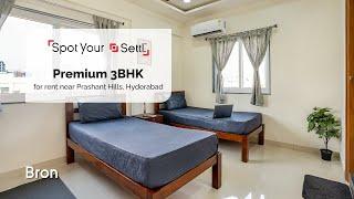 Premium 3BHK For Rent Near Prashant Hills, Hyderabad - [Spot your Settl.] - Settl. Bron