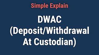 What Is a DWAC (Deposit/Withdrawal At Custodian)?