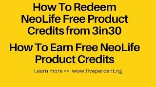 How To Redeem NeoLife Free Product Credits from 3in30 - How To Earn Free NeoLife  Product Credits