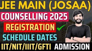 JEE Mains 2025 Counselling Latest Update | JOSAA Counselling Procedure 2025|Registration & Documents