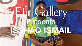 ISSHAQ ISMAIL (2022) | Efiɛ Gallery