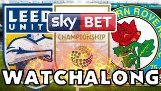 Leeds United vs Blackburn Rovers LIVE Watchalong