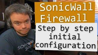 SonicWall basic configuration step by step (part 1)