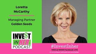 Ep  #218 Angel Investing for Women Owned Businesses with Golden Seeds' Loretta McCarthy