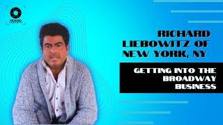 Richard Liebowitz of New York, New York | Getting into the Broadway Business