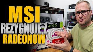 MSI rezygnuje z produkcji Radeonów