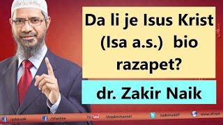 Da li je Isus Krist (Isa a.s.) bio razapet? - dr. Zakir Naik