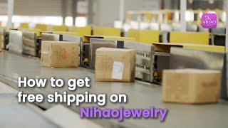 How to Get Free Shipping On Nihaojewelry |Best Methods