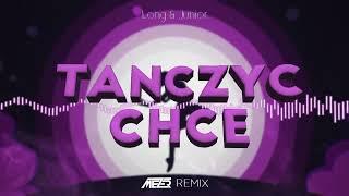 Long & Junior - Tańczyć chcę ( MEZER REMIX ) 2022